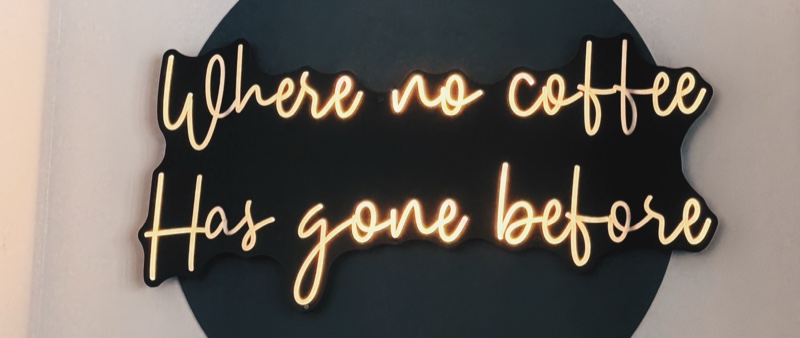 Nosh neon sign: Where no coffee has gone before
